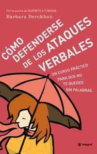 COMO DEFENDERSE DE LOS ATAQUES VERBALES | 9788479019532 | BERCKHAM, BARBARA | Librería Castillón - Comprar libros online Aragón, Barbastro