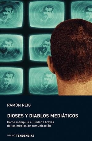 DIOSES Y DIABLOS MEDIATICOS | 9788479535520 | REIG, RAMON | Librería Castillón - Comprar libros online Aragón, Barbastro