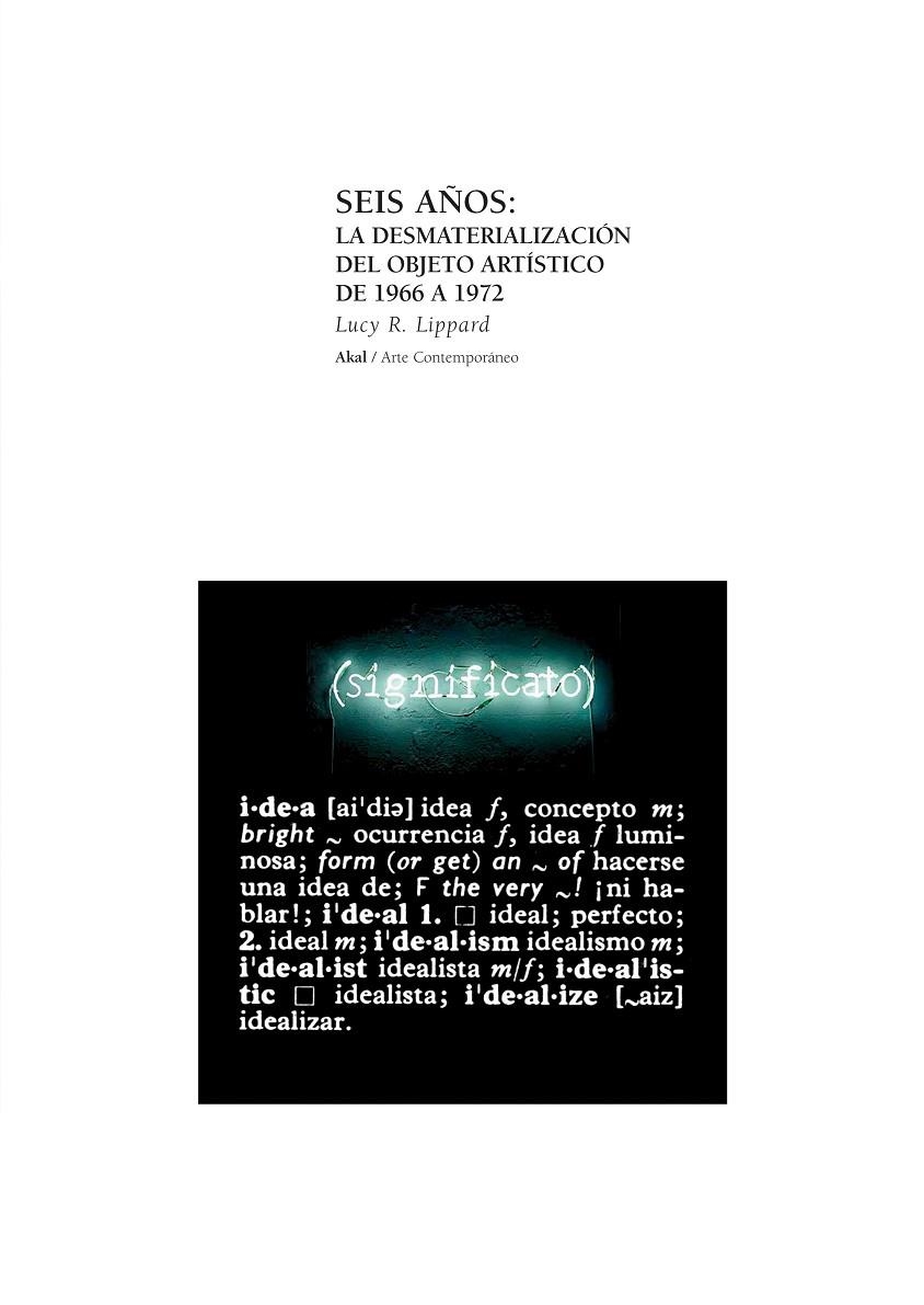 SEIS AÑOS: LA DESMATERIALIZACION DEL OBJETO ARTISTICO DE 196 | 9788446011750 | LIPPARD, LUCY R. | Librería Castillón - Comprar libros online Aragón, Barbastro