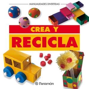 CREA Y RECICLA | 9788434219922 | Librería Castillón - Comprar libros online Aragón, Barbastro