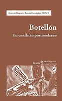 BOTELLON. UN CONFLICTO POSTMODERNO | 9788474266924 | BAIGORRI, ARTEMIO; FERNANDEZ, RAMON | Librería Castillón - Comprar libros online Aragón, Barbastro