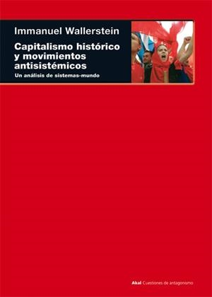 CAPITALISMO HISTORICO Y MOVIMIENTOS ANTISISTEMICOS | 9788446013525 | WALLERSTEIN, IMMANUEL | Librería Castillón - Comprar libros online Aragón, Barbastro