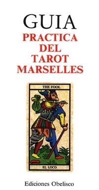 GUÍA PARÁCTICA DEL TAROT MARSELLÉS. | 9788477201373 | Mc GREGOR MATHERS, CONDE | Librería Castillón - Comprar libros online Aragón, Barbastro