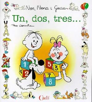 UN DOS TRES (CATALA) (NEN NENA I GUAU) | 9788447407705 | CAPDEVILA BLANCO, FRANCISCO | Librería Castillón - Comprar libros online Aragón, Barbastro