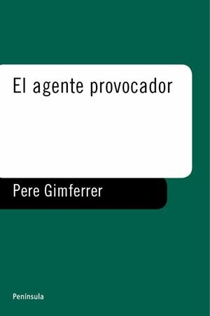 AGENTE PROVOCADOR, EL | 9788483071571 | GIMFERRER, PERE | Librería Castillón - Comprar libros online Aragón, Barbastro