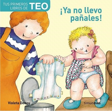 YA NO LLEVO PAÑALES! (TEO) | 9788448004378 | DENOU, VIOLETA | Librería Castillón - Comprar libros online Aragón, Barbastro