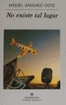 NO EXISTE TAL LUGAR | 9788433910646 | SANCHEZ-OSTIZ, MIGUEL | Librería Castillón - Comprar libros online Aragón, Barbastro