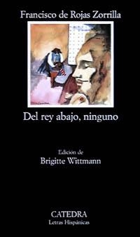 Del rey abajo, ninguno | 9788437602554 | Rojas Zorrilla, Francisco | Librería Castillón - Comprar libros online Aragón, Barbastro