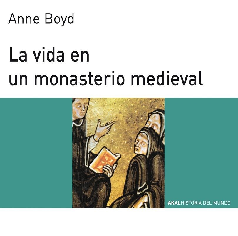 VIDA EN UN MONASTERIO MEDIEVAL, LA | 9788476005408 | BOYD, ANNE | Librería Castillón - Comprar libros online Aragón, Barbastro