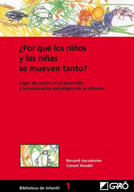 POR QUE LOS NIÑOS Y LAS NIÑAS SE MUEVEN TANTO? | 9788478273188 | AUCOUTURIER, BERNARD; MENDEL, GERARD | Librería Castillón - Comprar libros online Aragón, Barbastro