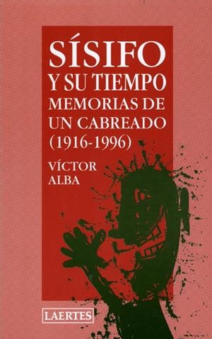 SISIFO Y SU TIEMPO MEMORIAS DE UN CABREADO | 9788475843124 | ALBA, VICTOR | Librería Castillón - Comprar libros online Aragón, Barbastro
