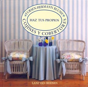 HAZ TUS COJINES Y COBERTORES | 9788487756603 | REENEN, LANI VAN | Librería Castillón - Comprar libros online Aragón, Barbastro