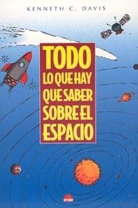 TODO LO QUE HAY QUE SABER SOBRE EL ESPACIO | 9788497540971 | DAVIS, KENNETH C. | Librería Castillón - Comprar libros online Aragón, Barbastro