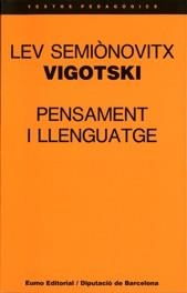 PENSAMENT I LLENGUATGE | 9788476022573 | VIGOTSKII, LEV SEMENOVICH | Librería Castillón - Comprar libros online Aragón, Barbastro