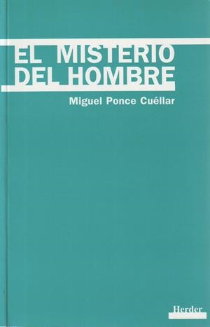 El misterio del hombre | 9788425420252 | Ponce Cuéllar, Miguel | Librería Castillón - Comprar libros online Aragón, Barbastro