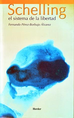 Schelling: el sistema de la libertad | 9788425423130 | Pérez-Borbujo Álvarez, Fernando | Librería Castillón - Comprar libros online Aragón, Barbastro