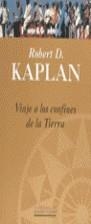 VIAJE A LOS CONFINES DE LA TIERRA (BDB) | 9788440679826 | KAPLAN, ROBERT D. | Librería Castillón - Comprar libros online Aragón, Barbastro