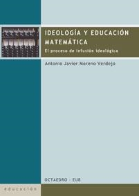 IDEOLOGIA Y EDUCACION MATEMATICA | 9788480636421 | MORENO VERDEJO, ANTONIO JAVIER | Librería Castillón - Comprar libros online Aragón, Barbastro