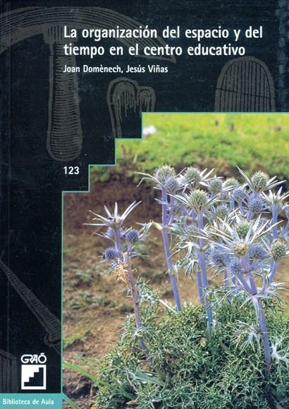 ORGANIZACION DEL ESPACIO Y DEL TIEMPO CENTRO EDUCA | 9788478271771 | DOMENECH, JOAN | Librería Castillón - Comprar libros online Aragón, Barbastro