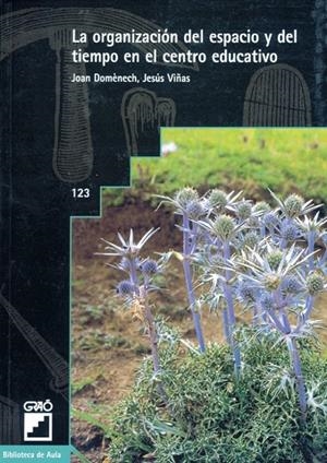 ORGANIZACION DEL ESPACIO Y DEL TIEMPO CENTRO EDUCA | 9788478271771 | DOMENECH, JOAN | Librería Castillón - Comprar libros online Aragón, Barbastro