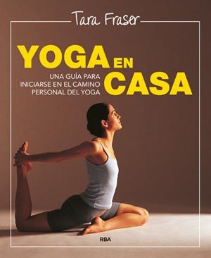 YOGA EN CASA | 9788478710843 | FRASER, TARA | Librería Castillón - Comprar libros online Aragón, Barbastro