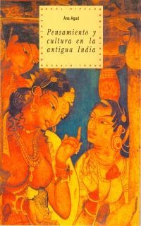 PENSAMIENTO Y LA CULTURA EN LA ANTIGUA INDIA | 9788446005438 | AGUD, ANA | Librería Castillón - Comprar libros online Aragón, Barbastro