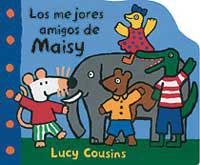 MEJORES AMIGOS DE MAISY, LOS | 9788484881230 | COUSINS, LUCY | Librería Castillón - Comprar libros online Aragón, Barbastro