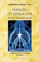 MANUAL DE EJERCICIOS PLEYADIANOS | 9788477206095 | QUAN YIN, AMORAH | Librería Castillón - Comprar libros online Aragón, Barbastro