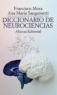 DICCIONARIO DE NEUROCIENCIAS (LB) | 9788420606965 | MORA, FRANCISCO | Librería Castillón - Comprar libros online Aragón, Barbastro