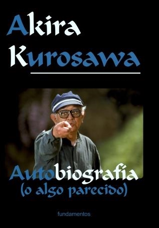 AUTOBIOGRAFIA AKIRA KUROSAWA | 9788424505615 | KUROSAWA, AKIRA | Librería Castillón - Comprar libros online Aragón, Barbastro