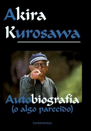 AUTOBIOGRAFIA AKIRA KUROSAWA | 9788424505615 | KUROSAWA, AKIRA | Librería Castillón - Comprar libros online Aragón, Barbastro