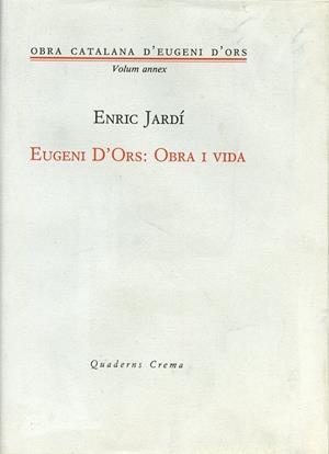 EUGENI D'ORS OBRA I VIDA | 9788477270621 | JARDI, ENRIC | Librería Castillón - Comprar libros online Aragón, Barbastro