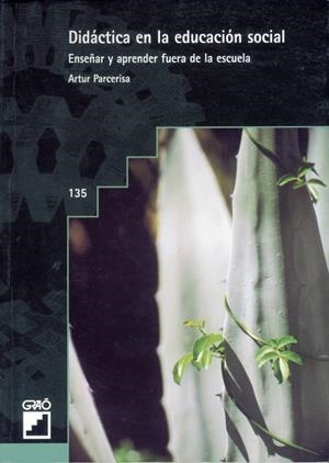 DIDACTICA EN LA EDUCACION SOCIAL | 9788478272075 | PARCERISA, ARTHUR | Librería Castillón - Comprar libros online Aragón, Barbastro