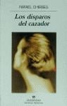 DISPAROS DEL CAZADOR,LOS | 9788433909718 | CHIRBES MAGRANER, RAFAEL | Librería Castillón - Comprar libros online Aragón, Barbastro