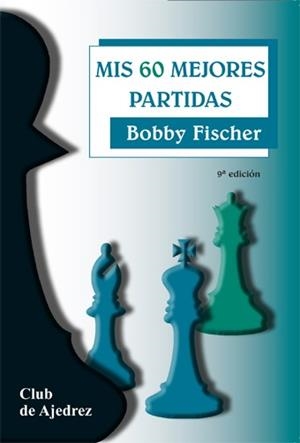MIS 60 MEJORES PARTIDAS | 9788424504700 | FISHER, BOB | Librería Castillón - Comprar libros online Aragón, Barbastro