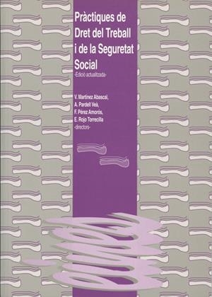 PRACTIQUES DE DRET DEL TREBALL I DE LA SEGURETAT S | 9788488645036 | MARTINEZ ABASCAL, V. | Librería Castillón - Comprar libros online Aragón, Barbastro