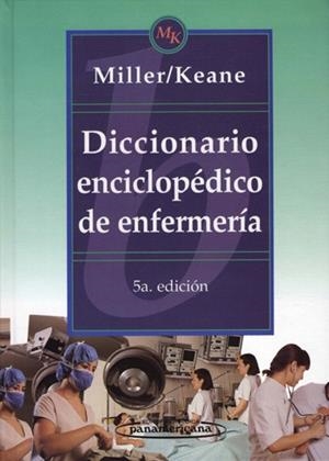 DICCIONARIO ENCICLOPEDICO DE ENFERMERIA | 9789500614832 | MILLER - KEANE | Librería Castillón - Comprar libros online Aragón, Barbastro