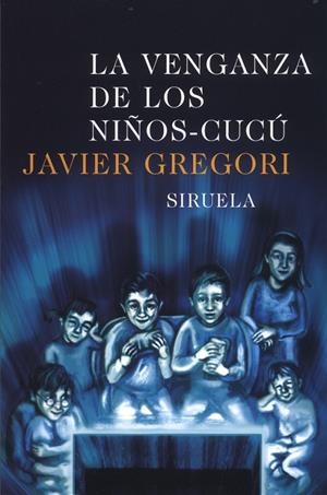 VENGANZA DE LOS NIÑOS-CUCU, LA   RT-111 | 9788478447732 | GREGORI, JAVIER | Librería Castillón - Comprar libros online Aragón, Barbastro
