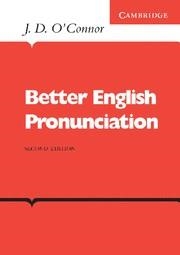 BETTER ENGLISH PRONUNCIATION | 9780521231527 | O'CONNOR, J.D. | Librería Castillón - Comprar libros online Aragón, Barbastro
