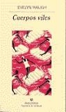 CUERPOS VILES | 9788433931870 | WAUGH, EVELYN | Librería Castillón - Comprar libros online Aragón, Barbastro
