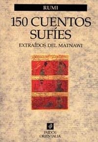 CIENTO CINCUENTA CUENTOS SUFIES | 9788475097039 | YALAL AL-DIN RUMI | Librería Castillón - Comprar libros online Aragón, Barbastro