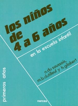 Los niños de 4 a 6 años en la escuela infantil | 9788427709775 | Du Saussois, Nicole/Dutilleul, M.Bernadette./Gilabert, Helene | Librería Castillón - Comprar libros online Aragón, Barbastro