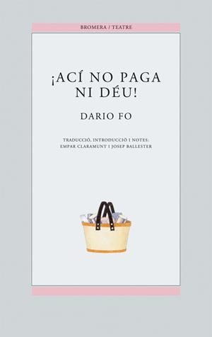 ACI NO PAGA NI DEU | 9788476601389 | FO, DARIO | Librería Castillón - Comprar libros online Aragón, Barbastro