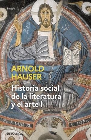 HISTORIA SOCIAL DE LA LITERATURA Y EL ARTE 1 (ENSAYO 89) | 9788497932202 | Arnold Hauser | Librería Castillón - Comprar libros online Aragón, Barbastro