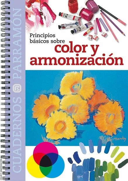 PRINCIPIOS BASICOS COLOR Y ARMONIZACION (CUADERNOS PARRAMON) | 9788434225442 | VV.AA. | Librería Castillón - Comprar libros online Aragón, Barbastro