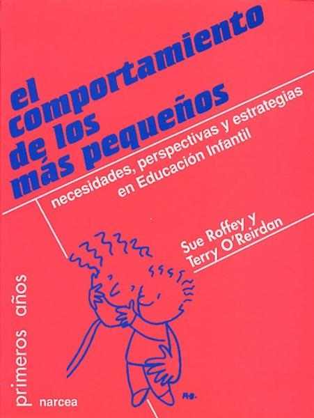 COMPORTAMIENTO DE LOS MAS PEQUEÑOS, EL. NECESIDADES, PERSPEC | 9788427714557 | ROFFEY, SUE | Librería Castillón - Comprar libros online Aragón, Barbastro
