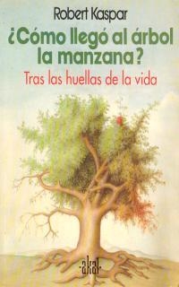 COMO LLEGO AL ARBOL LA MANZANA ? | 9788446001614 | KASPAR, ROBERT | Librería Castillón - Comprar libros online Aragón, Barbastro