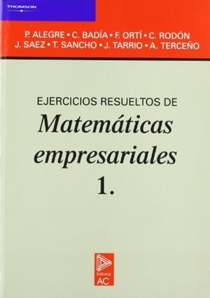 EJERCICIOS RESUELTOS DE MATEMATICAS EMPRESARIALES 1 | 9788472880726 | ALEGRE ESCOLANO, PEDRO | Librería Castillón - Comprar libros online Aragón, Barbastro