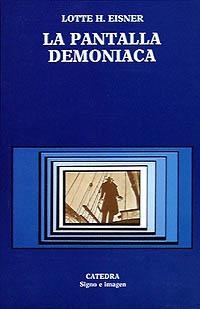 La pantalla demoníaca | 9788437607764 | Eisner, Lotte H. | Librería Castillón - Comprar libros online Aragón, Barbastro