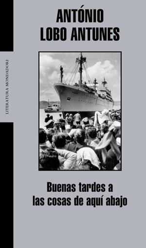 BUENAS TARDES A LAS COSAS DE AQUI ABAJO | 9788439710332 | António Lobo Antunes | Librería Castillón - Comprar libros online Aragón, Barbastro